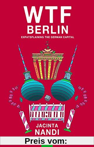 WTF Berlin: Expatsplaining the German Capital